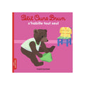 Gets Dressed by Himself – Petit Ours Brun