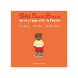 Petit Ours Brun - Ne Veut pas Aller à l’Ecole