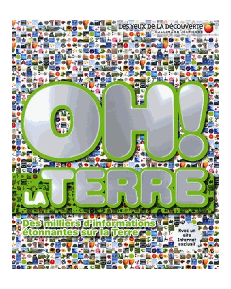 Oh ! La Tierra - Miles de información sorprendente sobre la Tierra