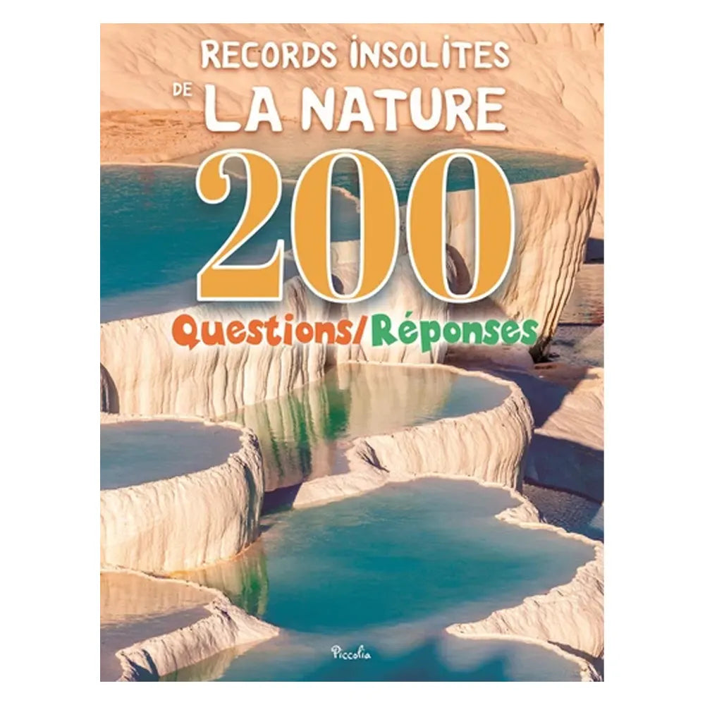 Piccolia Livre 200 Questions/Réponses - Records Insolites de la Nature 