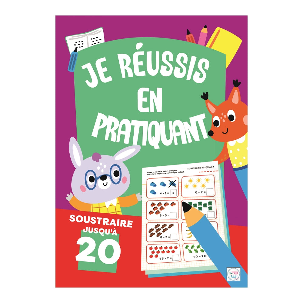 Plume Univers Je Réussis en Pratiquant - Soustraire Jusqu’à 20