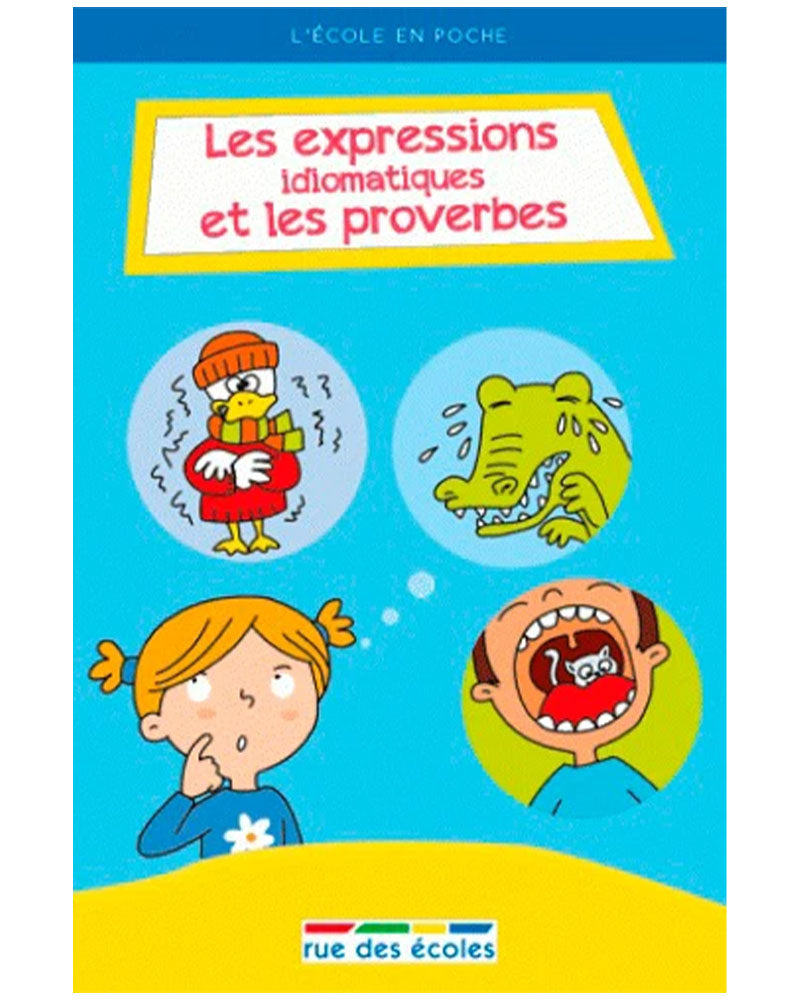 Plume Univers L'école En Poche - Expressions Idiomatiques & Les Proverbes