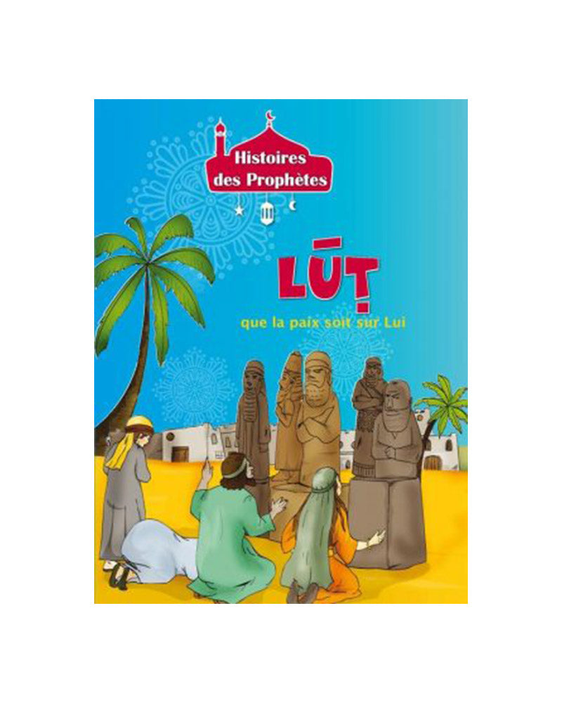 Histoires des Prophètes (Collection de 21 histoires)