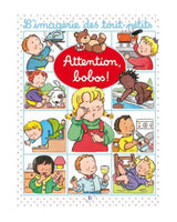 L’Imagerie des tout-petits - Attention, Bobos!
