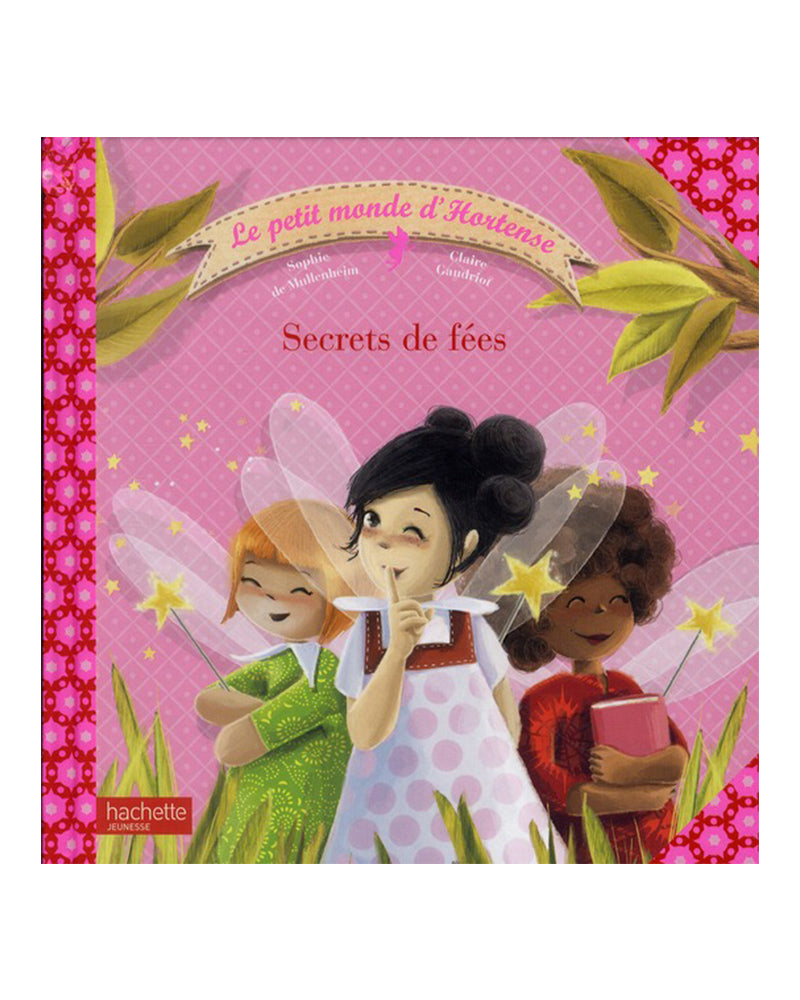 Le petit monde d'Hortense - Secrets de fées