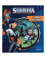 SLUGTERRA - Le Monde Souterrain